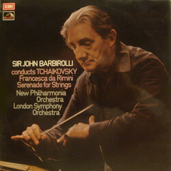 Sir John Barbirolli / Pyotr Ilyich Tchaikovsky / New Philharmonia Orchestra / The London Symphony Orchestra Francesca Da Rimini / Serenade For Strings