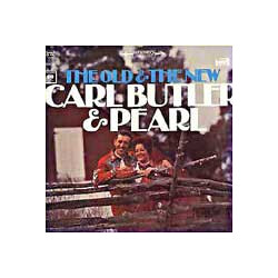 Carl & Pearl Butler The Old & The New Carl Butler & Pearl