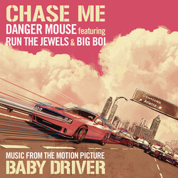 Danger Mouse / Run The Jewels / Big Boi Chase Me (Music From The Motion Picture Baby Driver)