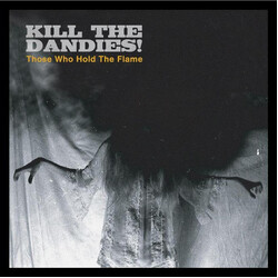 Kill The Dandies Those Who Hold The Flame Vinyl LP