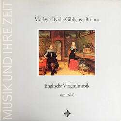 Gustav Leonhardt Morley.Byrd.Gibbons.Bull U.A. - Englische Virginalmusik Um 1600 - Musik Und Ihre Zeit