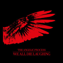 The Angelic Process We All Die Laughing