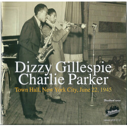 Dizzy Gillespie / Charlie Parker Town Hall, New York City, June 22, 1945