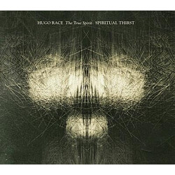 Hugo Race & True Spirit Spiritual Thirst
