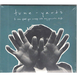 Tune-Yards I Can Feel You Creep Into My Private Life