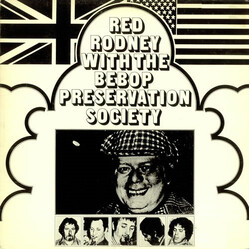 Red Rodney / The Be-Bop Preservation Society Red Rodney With The Bebop Preservation Society