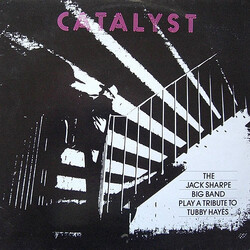 Jack Sharpe Big Band Catalyst: The Jack Sharpe Big Band Play A Tribute To Tubby Hayes