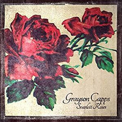 Grayson Capps Scarlett Roses