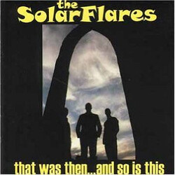 The Solarflares That Was Then... And So Is This