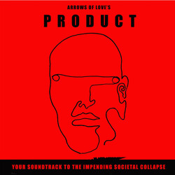 Arrows Of Love Product - Your Soundtrack To The Impending Societal Collapse