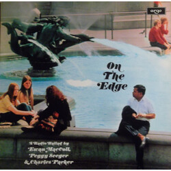 Ewan MacColl / Peggy Seeger / Charles Parker (2) On The Edge (A Radio Ballad)