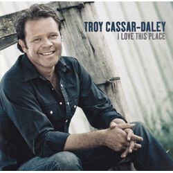 Troy Cassar-Daley I Love This Place Vinyl LP