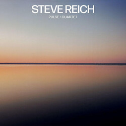 Steve Reich Pulse / Quartet