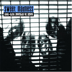Sweet Madness Made In Spokane 1978-1981