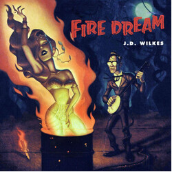 J.D. Wilkes Fire Dream