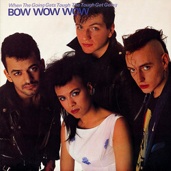Bow Wow Wow When The Going Gets Tough, The Tough Get Going
