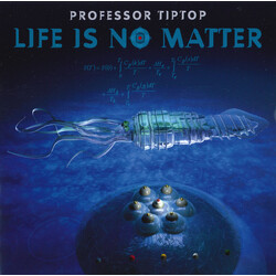 Professor Tip Top Life Is No Matter