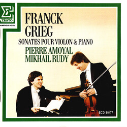 César Franck / Edvard Grieg / Pierre Amoyal / Mikhaïl Rudy Sonates Pour Violon & Piano