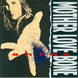 Mother Love Bone Shine