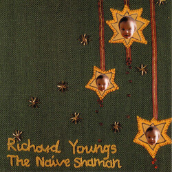 Richard Youngs The Naive Shaman