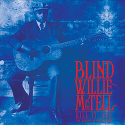 Blind Willie Mctell Kill It / Kid - The Collection BLUE VINYL LP