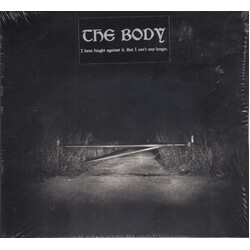 The Body (3) I Have Fought Against It, But I Can’t Any Longer.