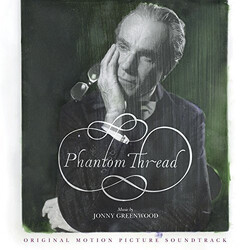 Jonny Greenwood Phantom Thread - Original Motion Picture Soundtrack