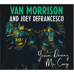 Van Morrison / Joey DeFrancesco You're Driving Me Crazy