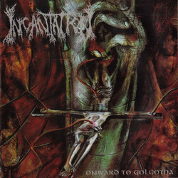 Incantation Onward To Golgotha