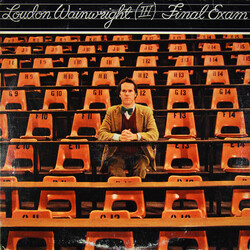 Loudon Wainwright III Final Exam