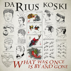 Darius Koski What Was Once Is By And Gone