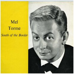Mel Tormé South Of The Border