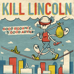 Kill Lincoln Good Riddance To Good Advice