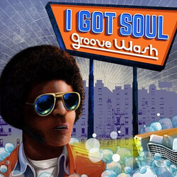 Various I Got Soul "Groove Wash"