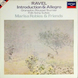 Maurice Ravel / Enrique Granados / Albert Roussel / Marcel Tournier / Marisa Robles & Friends Introduction & Allegro / Folk Song Suites