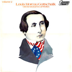 Louis Moreau Gottschalk Orchestral & Vocal Works Volume 2