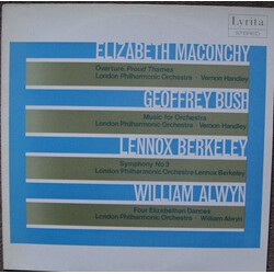 Elizabeth Maconchy / Geoffrey Bush / Lennox Berkeley / William Alwyn Proud Thames / Music For Orchestra / Symphony No.1 / Four Elizabethan Dances