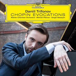 Daniil Trifonov / Mahler Chamber Orchestra / Mikhail Pletnev / Sergei Babayan Chopin Evocations