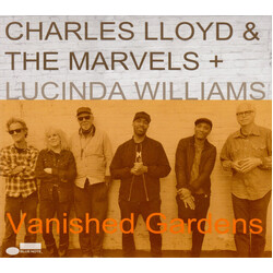 Charles Lloyd & The Marvels / Lucinda Williams Vanished Gardens