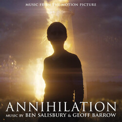 Ben Salisbury / Geoff Barrow Annihilation (Music From The Motion Picture)