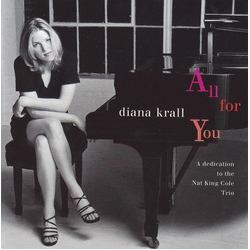 Diana Krall All For You (A Dedication To The Nat King Cole Trio)