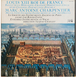 Louis XIII / Marc Antoine Charpentier / Le Groupe Des Instruments Anciens De Paris / Roger Cotte / Jacques Chailley Ballet De La Merlaison • Chanson •