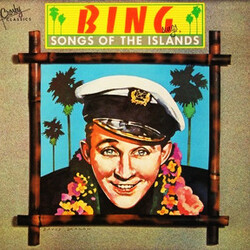 Bing Crosby Sings Songs Of The Islands