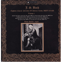Johann Sebastian Bach / Anton Heiller Eighteen Chorale Preludes Of Diverse Kinds - BWV 651 / 658 (Vol. I, Nos. I-8)