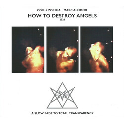 Coil / Zos Kia / Marc Almond How To Destroy Angels