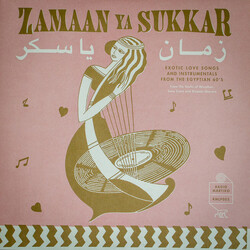 Various زمان يا سكر = Zamaan Ya Sukkar - Exotic Love Songs And Instrumentals From The Egyptian 60’s