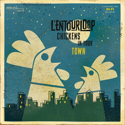L'entourLoOp Chickens In Your Town