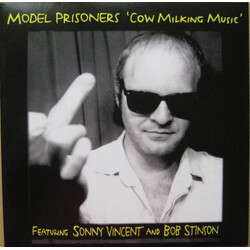 Model Prisoners / Sonny Vincent / Bob Stinson Cow Milking Music