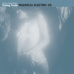 Magnolia Electric Co. Fading Trails