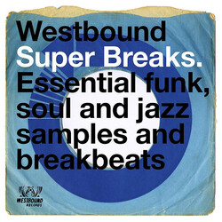 Various Westbound Super Breaks. Essential Funk, Soul And Jazz Samples And Breakbeats